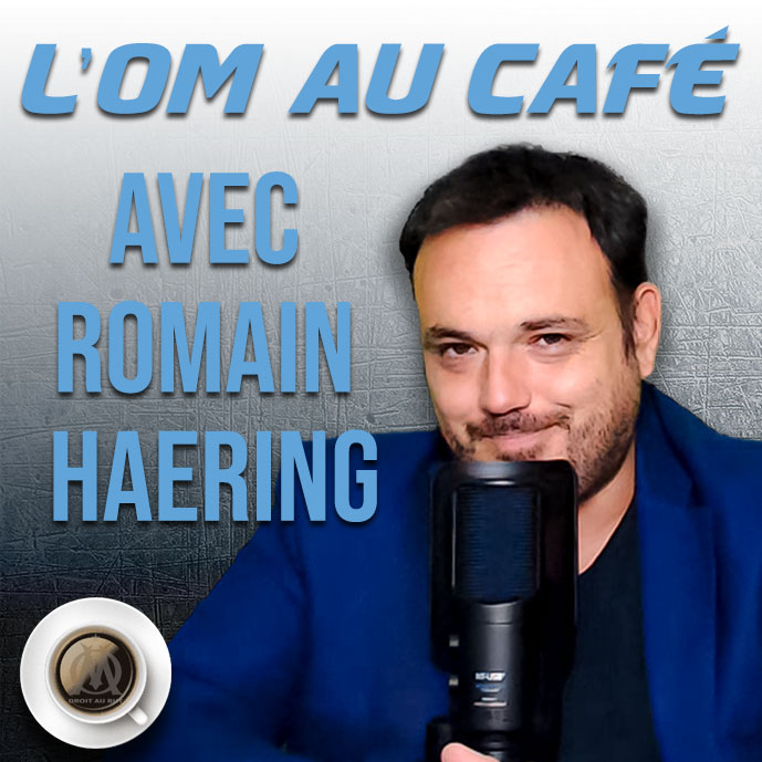 Replay de l'OM au café avec Romain Haering